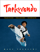 Taekwondo: Traditions, Philosophy, Technique. By Marc Tedeschi